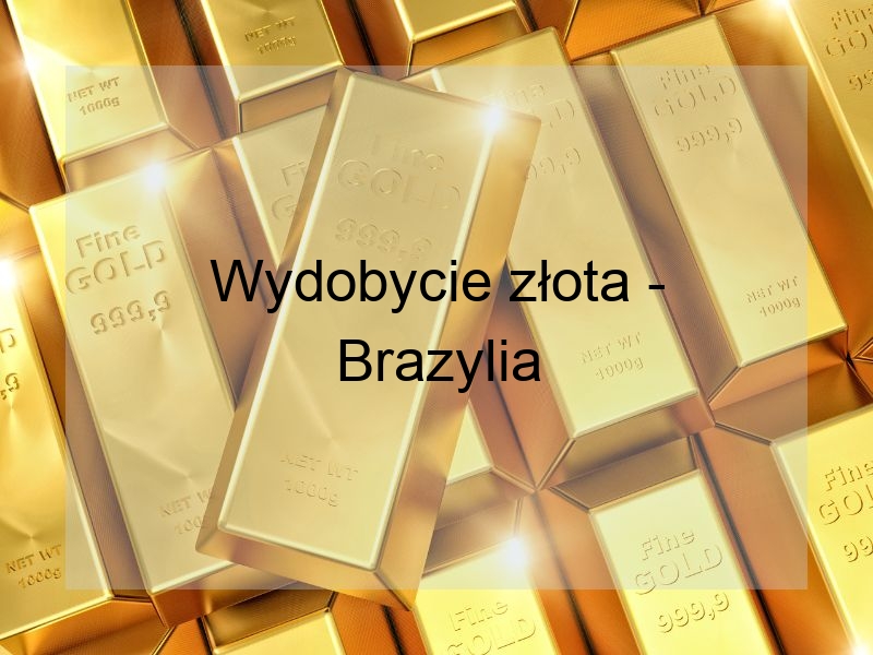 Wydobycie złota – Brazylia