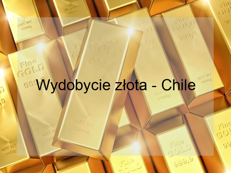 Wydobycie złota – Chile